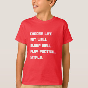 Välj livsstil Spela fotboll T Shirt