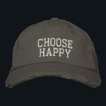 Välj Lycklig-positiv Mindset Motiv citat Broderad Keps<br><div class="desc">Sprid positivitet var du än befinner dig med denna "Välj Lycklig"-design med ett fet, tryckt typografi stil. Perfekt för dem som kärlekar upplyftande budskap, mindhet och en avslappnad än så ser snyggten ut. Ett underbart val för vardaglig bära, för självbetjäningsförespråkare, eller som en tankfull gåva till alla som tro i...</div>