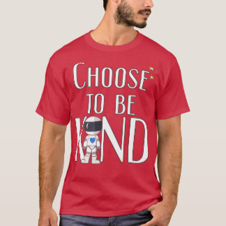 Välj om du vill vara positiva antimolekyler t shirt