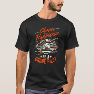Välj om lyckan ska vara en pilottratt t shirt