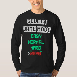 Välj Spelläge 2020 Video Game Meme Gamer T Shirt