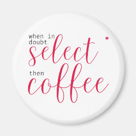 Välj stjärna, sedan kaffe (för kvinnor i teknik) magnet