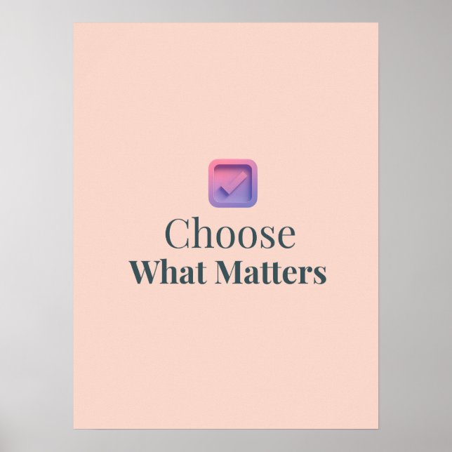 Välj Vad Som Är Viktigt Minimal Motivationsaffisch Poster (Framsidan)
