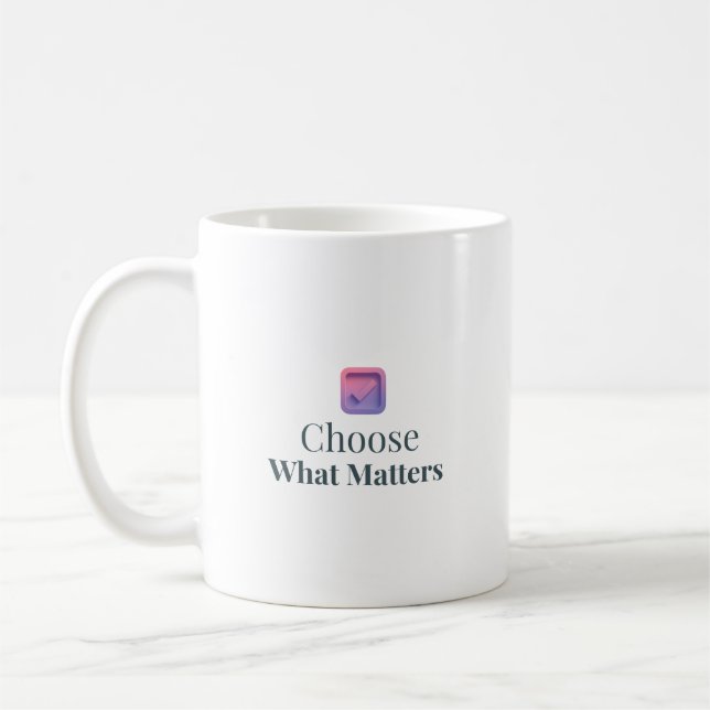 Välj Vad Som Är Viktigt Minimal Motivationsmugg Kaffemugg (Vänster)
