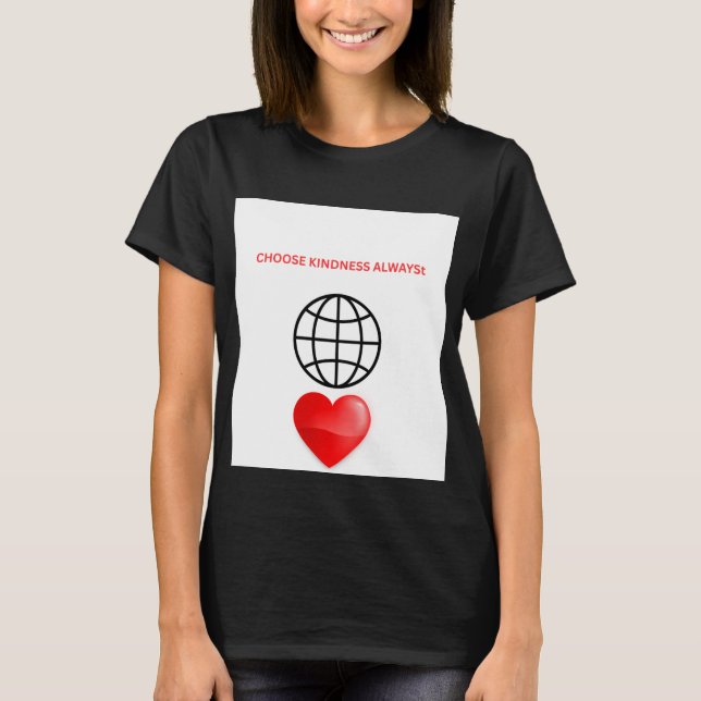 Välj Vänlighet Alltid Globe Hjärta Dam T-Shirt (Framsida)