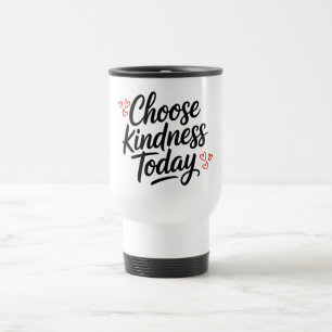 Välj Vänlighet Idag Positiv Citat Resemugg