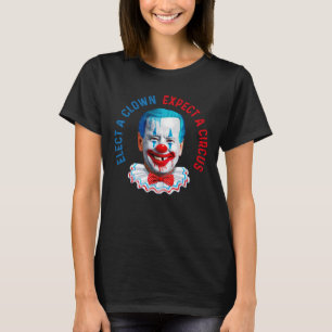 Välja en clown och förvänta sig en cirkus anti t shirt