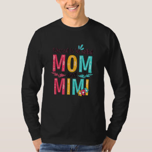 Välkänd för att kallas Mamma och Mimi Blommigt Gra T Shirt