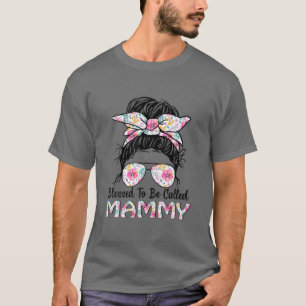 Välkänd för att kallas Mammy Messy Bun Blommigt T Shirt