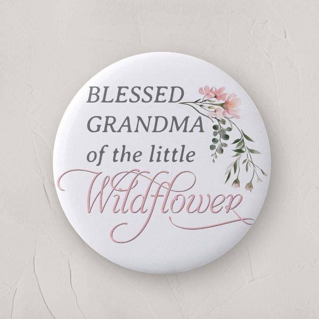 Välkänd mormor från en liten Wildblomma Baby Showe Knapp (Granma of the little Wildflower, Baby Girl Shower family Pin.)