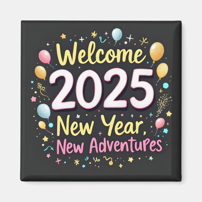 Välkommen 2025! Nytt år, New Äventyr! Magnet (Framsidan)