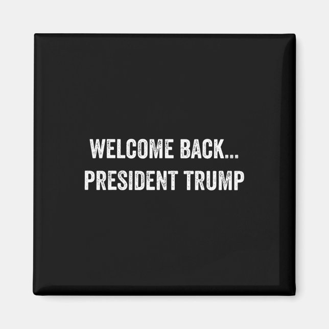 Välkommen Byck.. President Trump Us Val 2024 R Magnet (Framsidan)