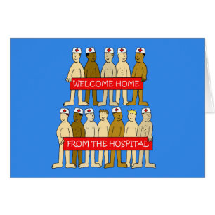 Välkommen hem från sjukhuset Humor Hälsningskort
