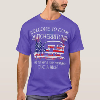 Välkommen till Camp Quicherbitchin Ta en hike Amer T Shirt