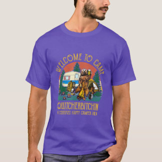 Välkommen till Camp Quitcherbitchin A Certified Be T Shirt