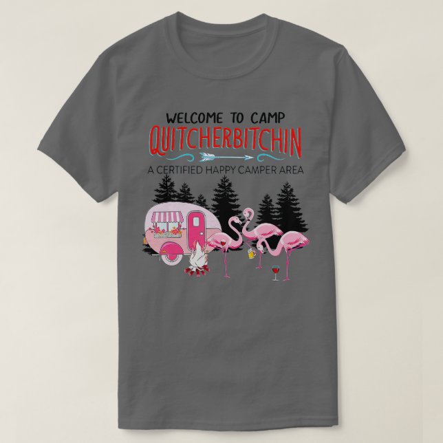 Välkommen till Camp Quitcherbitchin Avsluta bitnin T Shirt (Design framsida)