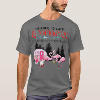 Välkommen till Camp Quitcherbitchin Avsluta bitnin T Shirt