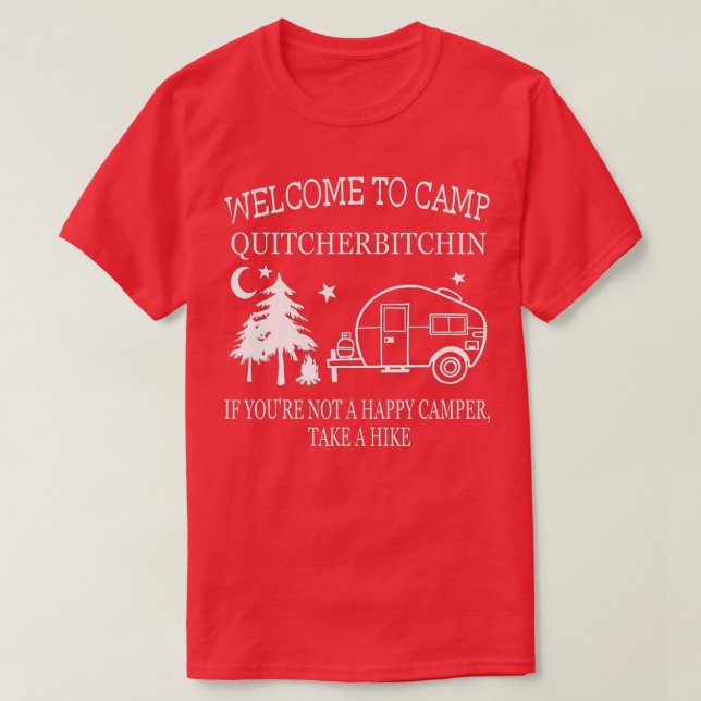 Välkommen till Camp Quitcherbitchin Funny Camping T Shirt (Design framsida)