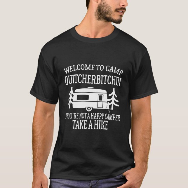 Välkommen till Camp Quitcherbitchin - Lustigt Camp T Shirt (Framsida)