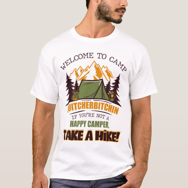 Välkommen till Camp Quitcherbitchin Lycklig Camper T Shirt (Framsida)