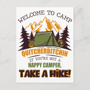 Välkommen till Camp Quitcherbitchin Lycklig Camper Vykort