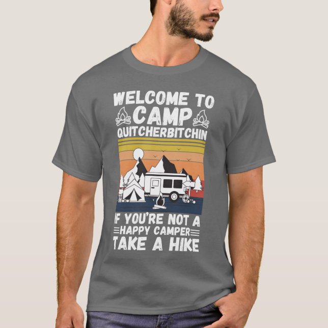 Välkommen till Camp Quitcherbitchin om du inte är  T Shirt (Framsida)