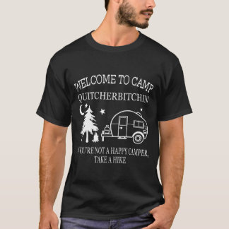 Välkommen till Camp Quitcherbitchin Rolig Camping T Shirt