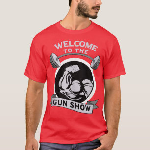 Välkommen till Gun Show Bodybuilding Gym Fitness T Shirt