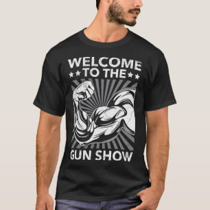 Välkommen till Gun Show Bodybuilding Gym Workout U T Shirt