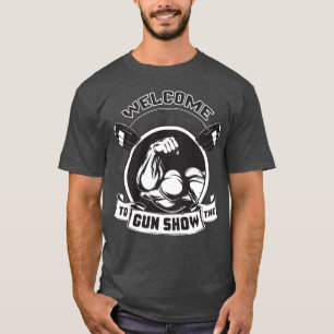 Välkommen till Gun Show - Bodybuilding T Shirt