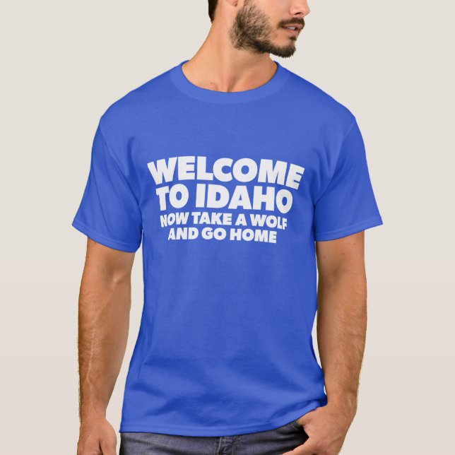 Välkommen till Idaho Gå nu hem T Shirt (Framsida)