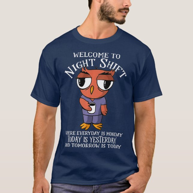 Välkommen till nattskiftet där varje dag är måndag t shirt (Framsida)