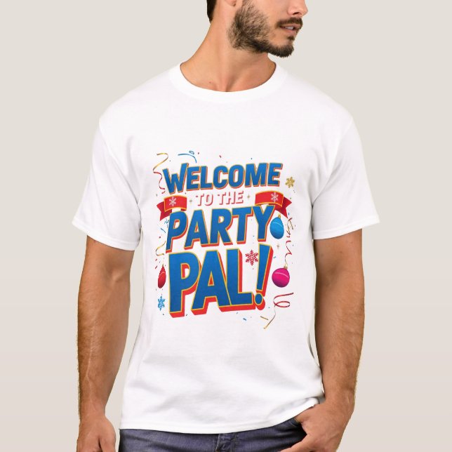 Välkommen till Party Pal-julklappen T Shirt (Framsida)