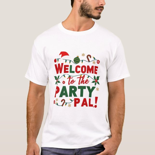 Välkommen till Party Pal-julklappen T Shirt (Framsida)