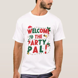 Välkommen till Party Pal-julklappen T Shirt