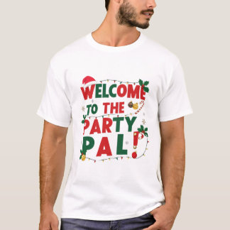 Välkommen till Party Pal-julklappen T Shirt