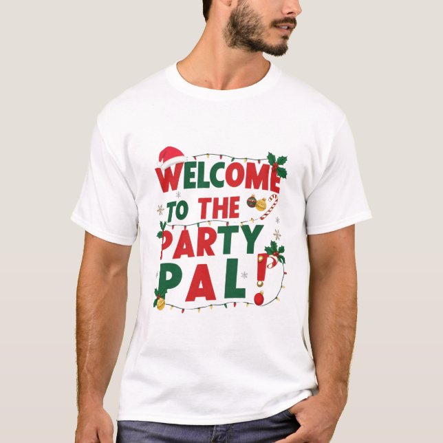 Välkommen till Party Pal-julklappen T Shirt (Framsida)