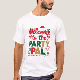 Välkommen till Party Pal-julklappen T Shirt