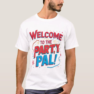 Välkommen till Party Pal-julklappen T Shirt