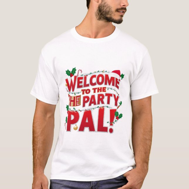 Välkommen till Party Pal-julklappen T Shirt (Framsida)