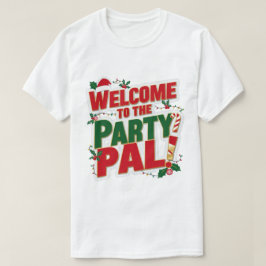 Välkommen till Party Pal-julklappen T Shirt
