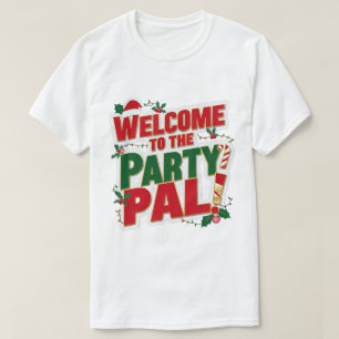Välkommen till Party Pal-julklappen T Shirt