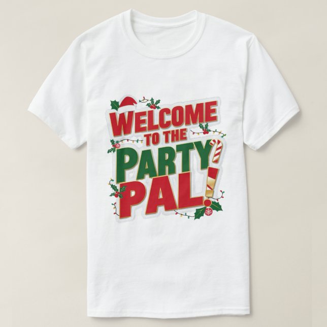 Välkommen till Party Pal-julklappen T Shirt (Design framsida)