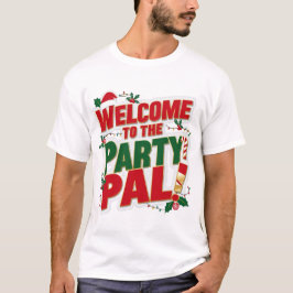 Välkommen till Party Pal-julklappen T Shirt