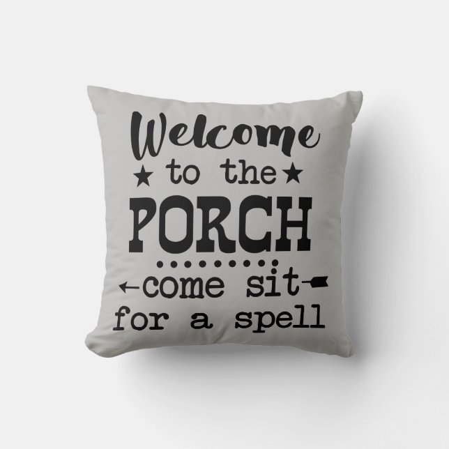 Välkommen till Porch Kom Sit för en stavning Kudde (Framsida)
