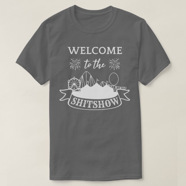 Välkommen till Shitshow III T Shirt (Design framsida)