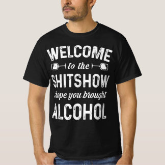 Välkommen till Shitshow. Jag hoppas att du tog alk T Shirt