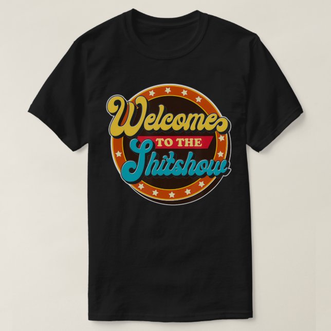 Välkommen till Shitshow T Shirt (Design framsida)