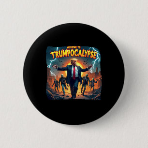 Välkommen till Trump-ocalypse Roligt Donald Trump Knapp