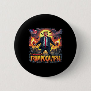 Välkommen till Trump-ocalypse Roligt Donald Trump Knapp